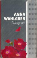 Roseng&aring;rden : roman