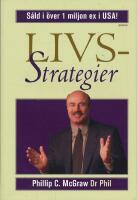 Livsstrategier : att g&ouml;ra det som fungerar, att g&ouml;ra det viktiga