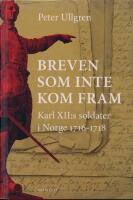 Breven som inte kom fram : Karl XII:s soldater i Norge 1716-1718