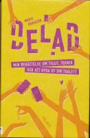 Delad : min ber&auml;ttelse om tillit, teknik och att hyra ut sin toalett