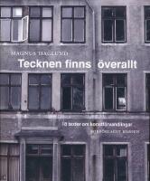 Tecknen finns &ouml;verallt : 18 texter om konstf&ouml;rvandlingar