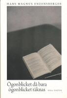 Ögonblicket då bara ögonblicket räknas - sena dikter