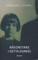N&aring;gonstans i detta dunkel