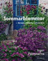 Sommarblommor - f&ouml;rnya i rabatter och krukor