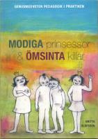 Modiga prinsessor & &ouml;msinta killar - genusmedveten pedagogik i praktiken