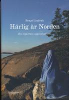 H&auml;rlig &auml;r Norden - en reporters uppenbarelser