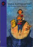 Vad&aring; r&auml;ttigheter? Om konflikter mellan barn och vuxna