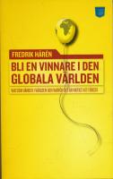 Bli en vinnare i den globala v&auml;rlden : vad som h&auml;nder i v&auml;rlden och varf&ouml;r