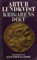 Krigarens dikt : en sannolik framst&auml;llning av Alexander den stores handlingar och levnads&ouml;den