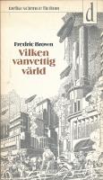 Vilken vanvettig v&auml;rld