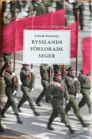 Rysslands f&ouml;rlorade seger : krigets virus - invasionen