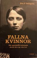 Fallna kvinnor : n&auml;r samh&auml;llets bottensats skulle l&auml;ra sig veta hut