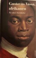 Gustavus Vassa, afrikanen : en slavs ber&auml;ttelse