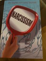 Narcissism : jag, mig och mitt