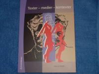 Texter - medier - kontexter : introduktion till textanalys i svenskundervisningen p&aring; grundskolan och i gymnasiet