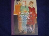 Professionell yrkesut&ouml;vning i f&ouml;rskola : kontinuitet och f&ouml;r&auml;ndring