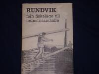Rundvik fr&aring;n fiskel&auml;ge till industrisamh&auml;lle