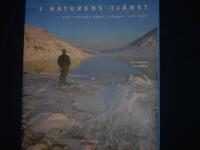 I naturens tj&auml;nst : med vakande &ouml;gon i skogar och fj&auml;ll