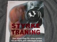 Styrketr&auml;ning - den stora steg-f&ouml;r-steg-guiden till en stark och v&auml;ltr&auml;nad kropp