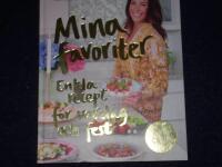 Mina favoriter : enkla recept f&ouml;r vardag och fest