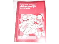 Arbetsmilj&ouml; - En dold resurs