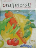 Oraffinerat! - Betraktelser &ouml;ver en oskalad verklighet