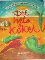 Det heta k&ouml;ket - H&auml;ftigt och hett: 200 recept med krydda