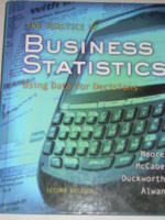 The practice of Business Statistics. Using Data for Decisions