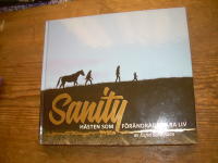 Sanity : h&auml;sten som f&ouml;r&auml;ndrade v&aring;ra liv