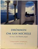 Dr&ouml;mmen om San Michele. En resa i Axel Munthes fotsp&aring;r.