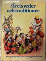 &Aring;rets seder och traditioner : alla v&aring;ra k&auml;nda och ok&auml;nda helger - seder och traditioner f&ouml;rr och nu