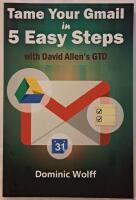 Tame your gmail in 5 easy steps