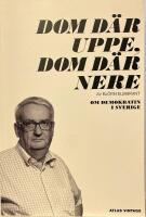 Dom d&auml;r uppe, dom d&auml;r nere : om demokratin i Sverige