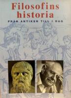 Filosofins historia : fr&aring;n antiken till idag