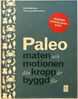 Paleo : maten och motionen din kropp &auml;r byggd f&ouml;r