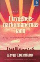 I trygghetsnarkomanernas land : Sverige och det nationella paniksyndromet