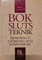 Bokslutsteknik : &aring;rsbokslut i f&ouml;retag och f&ouml;reningar