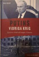 Putins vidriga krig : Tv&aring; &aring;r av brott och tragik i Ukraina