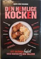 Den hemlige kocken : det ok&auml;nda fusket med maten p&aring; din tallrik