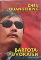 Barfotaadvokaten : en blind mans kamp f&ouml;r r&auml;ttvisa och frihet i Kina