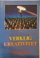 Verklig kreativitet : anv&auml;nd lateralt t&auml;nkande f&ouml;r att skapa nya id&eacute;er