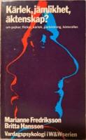 K&auml;rlek, j&auml;mlikhet, &auml;ktenskap? : om pojkar, flickor, k&auml;rlek, parbildning, k&ouml;nsroller