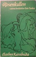 Rosenkullen - Sanna ber&auml;ttelser fr&aring;n Turkiet