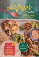 Airfryer-boken - h&auml;lsosamt, krispigt och vansinnigt gott! : enkel och energisn&aring;l matlagning med airfryer