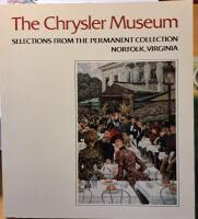 The Chrysler Museum - selections from the permanent collection, Norfolk, Virginia