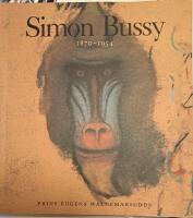Simon Bussy : 1870-1954 : Prins Eugens Waldemarsudde 5 juni-29 augusti 1999