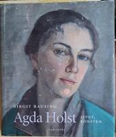 Agda Holst : livet, konsten