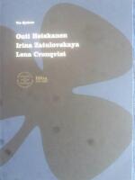 Tre systrar - [Outi Heiskanen, Irina Zatulovskaya, Lena Cronqvist]