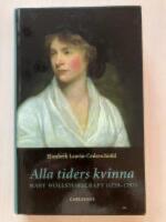 Alla tiders kvinna : Mary Wollstonecraft (1759-1797) i liv, brev och verk