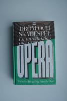 Dr&ouml;m och sk&aring;despel : en introduktion till opera